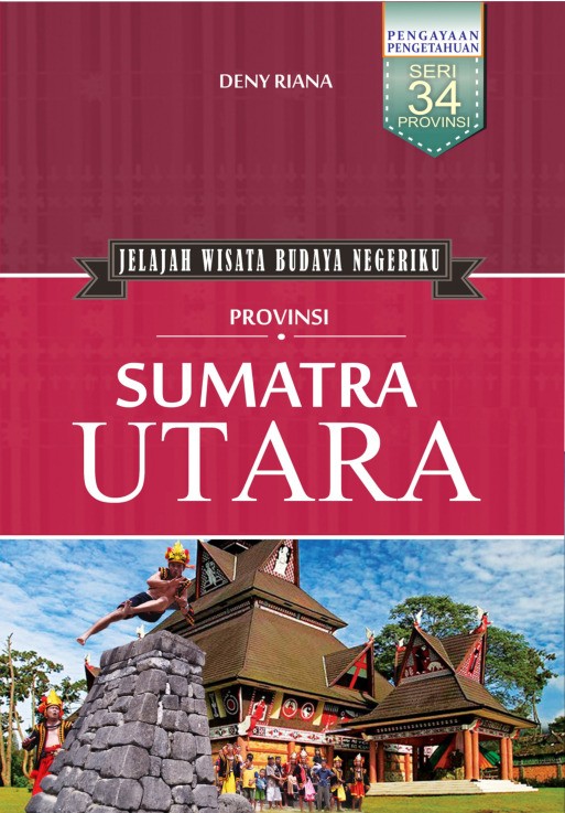 Jelajah Wisata Budaya Negeriku Provinsi Sumatra Utara